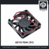 DC Cooling Fan 5V/12V Brushless Small Fan for 3D Printer DIY Projects Electronics Cooling - 6010 FAN (5V)